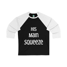 Load image into Gallery viewer, Main Squeeze - His Main Squeeze - Unisex 3/4 Sleeve Baseball Tee - Keen Eye Design
