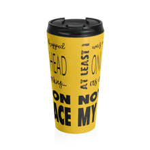 Load image into Gallery viewer, Not On My Face - Stainless Steel Travel Mug (Honey Yellow) - Keen Eye Design
