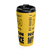 Load image into Gallery viewer, Not On My Face - Stainless Steel Travel Mug (Honey Yellow) - Keen Eye Design
