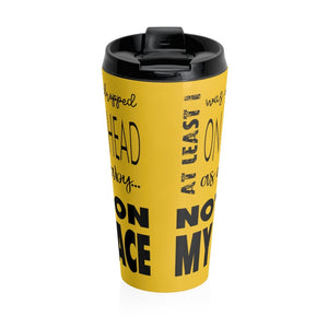 Not On My Face - Stainless Steel Travel Mug (Honey Yellow) - Keen Eye Design