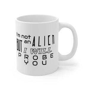 Probe You (Full - Gal) V1 - Mug 11oz - Keen Eye Design
