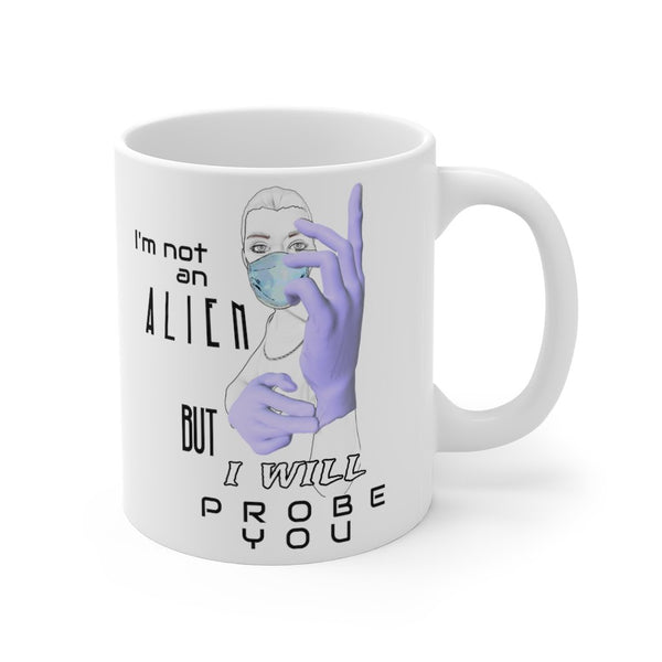 Probe You (Lite - Gal) - Mug 11oz - Keen Eye Design