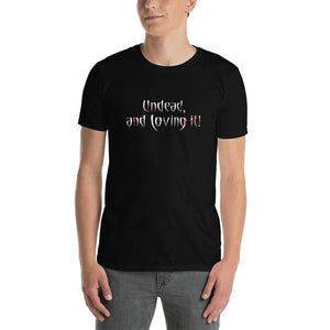 Undead and Loving It Halloween Costume V2 - Unisex T-Shirt - Keen Eye Design