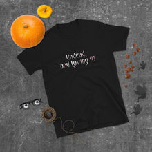 Load image into Gallery viewer, Undead and Loving It Halloween Costume V2 - Unisex T-Shirt - Keen Eye Design
