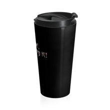 Load image into Gallery viewer, Undead and Loving It! - Stainless Steel Travel Mug - Keen Eye Design
