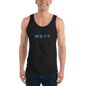 Wet? (Question - Water Style) - Premium Unisex Tank Top - Keen Eye Design