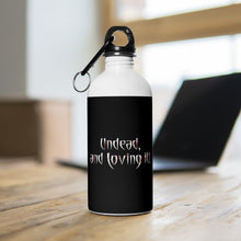 Load image into Gallery viewer, Undead and Loving It - Stainless Steel Water Bottle - Keen Eye Design
