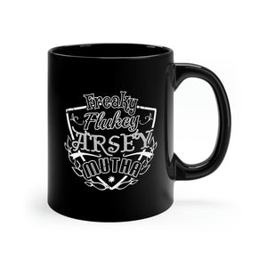 Freaky Flukey Arsey Mutha - Black Mug 11oz