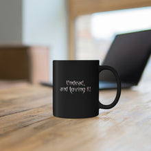 Load image into Gallery viewer, UNDEAD and Loving It - Black mug 11oz
