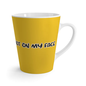 Not On My Face - Latte Mug (Honey Yellow) - Keen Eye Design