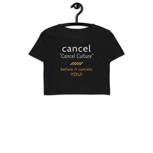 Load image into Gallery viewer, Cancel Cancel Culture - Organic Crop Top - Keen Eye Design
