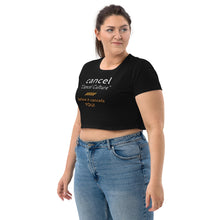 Load image into Gallery viewer, Cancel Cancel Culture - Organic Crop Top - Keen Eye Design
